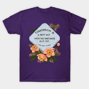 Anne Of Green Gables: Tomorrow Is A New Day With No Mistakes In It Yet T-Shirt